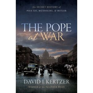 Oxford University Press The Pope At War : The Secret History Of Pius Xii, Mussolini, And Hitler Oxford University Press The Pope At War : The Secret History Of Pius Xii, Mussolini, And Hitler