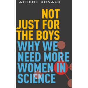 Oxford University Press Not Just For The Boys : Why We Need More Women In Science Oxford University Press Not Just For The Boys : Why We Need More Women In Science