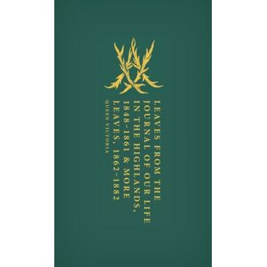 Oxford University Press Leaves From The Journal Of Our Life In The Highlands, 1848-1861 & More Leaves, 1862-1882 Oxford University Press Leaves From The Journal Of Our Life In The Highlands, 1848-1861 & More Leaves, 1862-1882