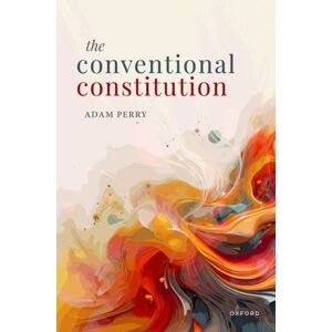 Oxford University Press The Conventional Constitution Oxford University Press The Conventional Constitution