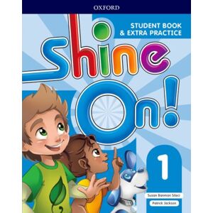 Oxford University Press Shine On!: Level 1: Student Book With Extra Practice Oxford University Press Shine On!: Level 1: Student Book With Extra Practice