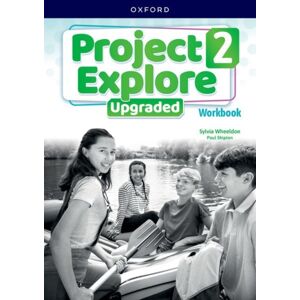 Oxford University Press Project Explore Upgraded: Level 2: Workbook : Print Student Workbook Oxford University Press Project Explore Upgraded: Level 2: Workbook : Print Student Workbook