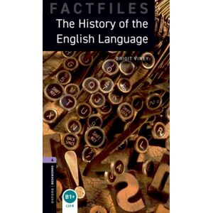 Oxford University Press Oxford Bookworms Library Factfiles: Level 4: The History Of The English Language Oxford University Press Oxford Bookworms Library Factfiles: Level 4: The History Of The English Language