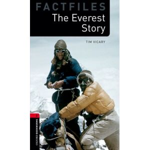 Oxford University Press Oxford Bookworms Library Factfiles: Level 3:: The Everest Story Oxford University Press Oxford Bookworms Library Factfiles: Level 3:: The Everest Story
