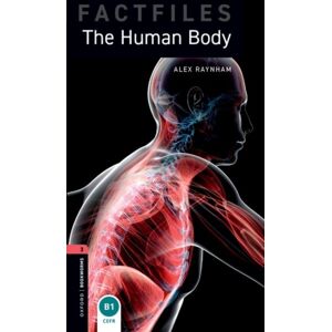 Oxford University Press Oxford Bookworms Library Factfiles: Level 3: The Human Body Oxford University Press Oxford Bookworms Library Factfiles: Level 3: The Human Body