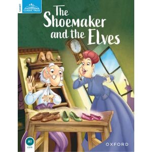 Oxford University Press Classic Tales Second Edition: Level 1: The Shoemaker And The Elves Oxford University Press Classic Tales Second Edition: Level 1: The Shoemaker And The Elves