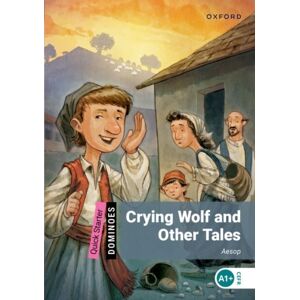 Oxford University Press Dominoes: Quick Starter:: Crying Wolf And Other Tales Oxford University Press Dominoes: Quick Starter:: Crying Wolf And Other Tales