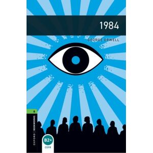 Oxford University Press Oxford Bookworms Library: Level 6:: 1984 : Graded Readers For Secondary And Adult Learners Oxford University Press Oxford Bookworms Library: Level 6:: 1984 : Graded Readers For Secondary And Adult Learners