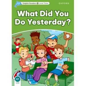 Oxford University Press Dolphin Readers: Level 3: What Did You Do Yesterday? Oxford University Press Dolphin Readers: Level 3: What Did You Do Yesterday?