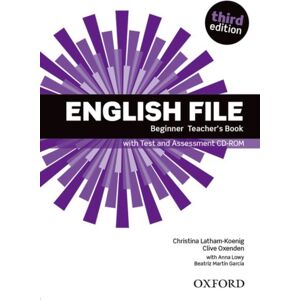 Oxford University Press English File: Beginner: Teacher'S Book With Test And Assessment Cd-Rom Oxford University Press English File: Beginner: Teacher'S Book With Test And Assessment Cd-Rom