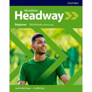 Oxford University Press Headway: Beginner: Workbook Without Key Oxford University Press Headway: Beginner: Workbook Without Key