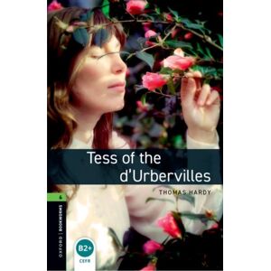 Oxford University Press Oxford Bookworms Library: Level 6: Tess Of The D'Urbervilles Oxford University Press Oxford Bookworms Library: Level 6: Tess Of The D'Urbervilles