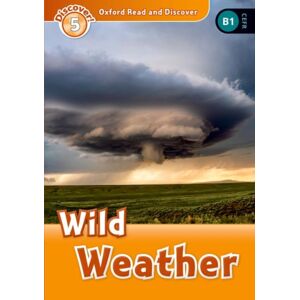 Oxford University Press Oxford Read And Discover: Level 5: Wild Weather Oxford University Press Oxford Read And Discover: Level 5: Wild Weather