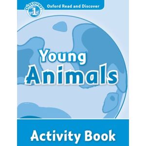 Oxford University Press Oxford Read And Discover: Level 1: Young Animals Activity Book Oxford University Press Oxford Read And Discover: Level 1: Young Animals Activity Book