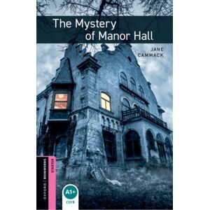 Oxford University Press Oxford Bookworms Library: Starter: The Mystery Of Manor Hall Oxford University Press Oxford Bookworms Library: Starter: The Mystery Of Manor Hall