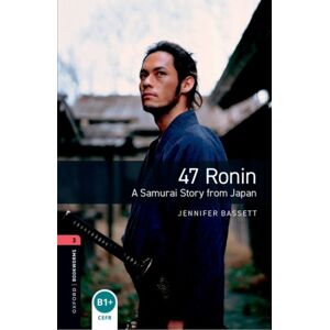 Oxford University Press Oxford Bookworms Library: Level 3:: 47 Ronin: A Samurai Story From Japan : We Have Recently Checked All Of Our Graded Readers Against The Latest Cefr Standards To Give Each Book An Accurate Language L Oxford University Press Oxford Bookworms Library: Level 3:: 47 Ronin: A Samurai Story From Japan : We Have Recently Checked All Of Our Graded Readers Against The Latest Cefr Standards To Give Each Book An Accurate Language L