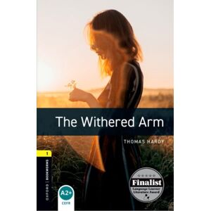 Oxford University Press Oxford Bookworms Library: Level 1: The Withered Arm Oxford University Press Oxford Bookworms Library: Level 1: The Withered Arm