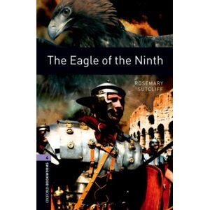 Oxford University Press Oxford Bookworms Library: Level 4: The Eagle Of The Ninth Oxford University Press Oxford Bookworms Library: Level 4: The Eagle Of The Ninth