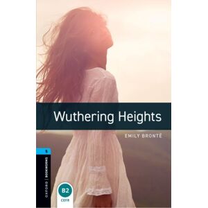 Oxford University Press Oxford Bookworms Library: Level 5: Wuthering Heights Oxford University Press Oxford Bookworms Library: Level 5: Wuthering Heights