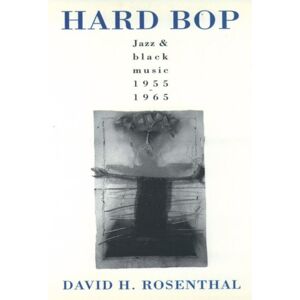 Oxford University Press Inc Hard Bop : Jazz And Black Music, 1955-1965 Oxford University Press Inc Hard Bop : Jazz And Black Music, 1955-1965
