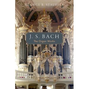 Oxford University Press Inc J. S. Bach : The Organ Works Oxford University Press Inc J. S. Bach : The Organ Works