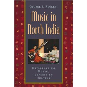 Oxford University Press Music In North India : Experiencing Music, Expressing Culture Oxford University Press Music In North India : Experiencing Music, Expressing Culture