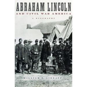 Oxford University Press Abraham Lincoln And Civil War America : A Biography Oxford University Press Abraham Lincoln And Civil War America : A Biography