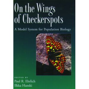 Oxford University Press Inc On The Wings Of Checkerspots : A Model System For Population Biology Oxford University Press Inc On The Wings Of Checkerspots : A Model System For Population Biology