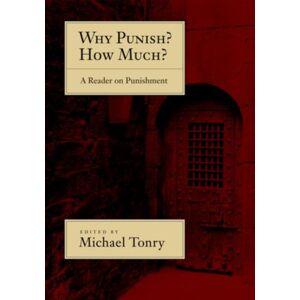 Oxford University Press Inc Why Punish? How Much? : A Reader On Punishment Oxford University Press Inc Why Punish? How Much? : A Reader On Punishment