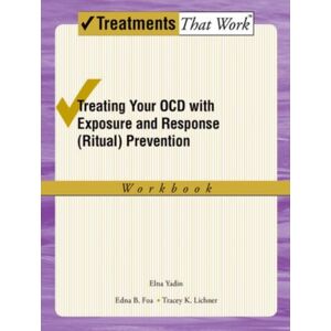 Oxford University Press Inc Treating Your Ocd With Exposure And Response (Ritual) Prevention Therapy Workbook Oxford University Press Inc Treating Your Ocd With Exposure And Response (Ritual) Prevention Therapy Workbook