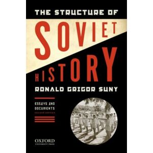 Oxford University Press Inc The Structure Of Soviet History : Essays And Documents Oxford University Press Inc The Structure Of Soviet History : Essays And Documents