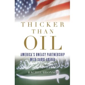 Oxford University Press Inc Thicker Than Oil : America'S Uneasy Partnership With Saudi Arabia Oxford University Press Inc Thicker Than Oil : America'S Uneasy Partnership With Saudi Arabia