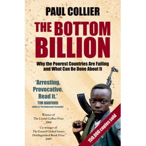 Oxford University Press Inc The Bottom Billion : Why The Poorest Countries Are Failing And What Can Be Done About It Oxford University Press Inc The Bottom Billion : Why The Poorest Countries Are Failing And What Can Be Done About It