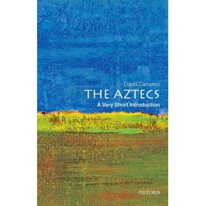 Oxford University Press Inc The Aztecs : A Very Short Introduction Oxford University Press Inc The Aztecs : A Very Short Introduction
