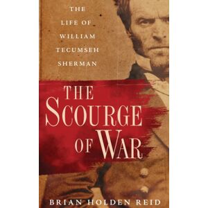 Oxford University Press Inc The Scourge Of War : The Life Of William Tecumseh Sherman Oxford University Press Inc The Scourge Of War : The Life Of William Tecumseh Sherman