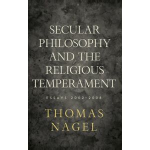 Oxford University Press Inc Secular Philosophy And The Religious Temperament : Essays 2002-2008 Oxford University Press Inc Secular Philosophy And The Religious Temperament : Essays 2002-2008