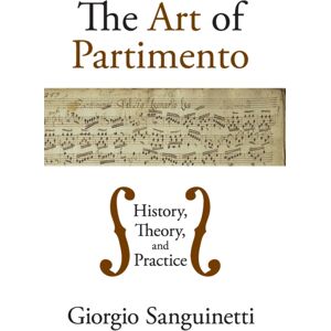 Oxford University Press Inc The Art Of Partimento : History, Theory, And Practice Oxford University Press Inc The Art Of Partimento : History, Theory, And Practice