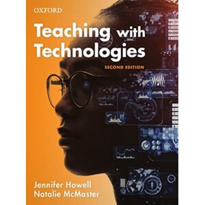 Oxford University Press Australia Teaching With Technologies : Pedagogies For Collaboration, Communication, And Creativity Oxford University Press Australia Teaching With Technologies : Pedagogies For Collaboration, Communication, And Creativity