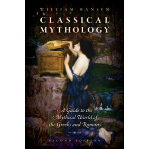 Oxford University Press Inc Classical Mythology : A Guide To The Mythical World Of The Greeks And Romans Oxford University Press Inc Classical Mythology : A Guide To The Mythical World Of The Greeks And Romans