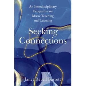 Oxford University Press Inc Seeking Connections : An Interdisciplinary Perspective On Music Teaching And Learning Oxford University Press Inc Seeking Connections : An Interdisciplinary Perspective On Music Teaching And Learning