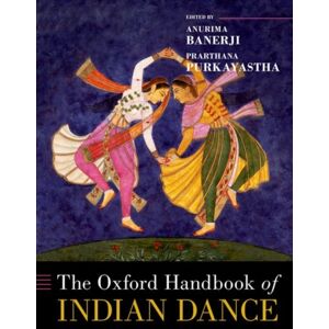 Oxford University Press Inc The Oxford Handbook Of Indian Dance Oxford University Press Inc The Oxford Handbook Of Indian Dance