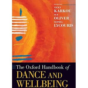 Oxford University Press Inc The Oxford Handbook Of Dance And Wellbeing Oxford University Press Inc The Oxford Handbook Of Dance And Wellbeing