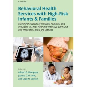 Oxford University Press Inc Behavioral Health Services With High-Risk Infants And Families : Meeting The Needs Of Patients, Families, And Providers In Fetal, Neonatal Intensive Care Unit, And Neonatal Follow-Up Settings Oxford University Press Inc Behavioral Health Services With High-Risk Infants And Families : Meeting The Needs Of Patients, Families, And Providers In Fetal, Neonatal Intensive Care Unit, And Neonatal Follow-Up Settings