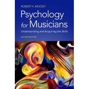 Oxford University Press Inc Psychology For Musicians : Understanding And Acquiring The Skills Oxford University Press Inc Psychology For Musicians : Understanding And Acquiring The Skills