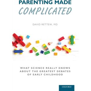 Oxford University Press Inc Parenting Made Complicated : What Science Really Knows About The Greatest Debates Of Early Childhood Oxford University Press Inc Parenting Made Complicated : What Science Really Knows About The Greatest Debates Of Early Childhood