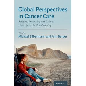 Oxford University Press Inc Global Perspectives In Cancer Care : Religion, Spirituality, And Cultural Diversity In Health And Healing Oxford University Press Inc Global Perspectives In Cancer Care : Religion, Spirituality, And Cultural Diversity In Health And Healing