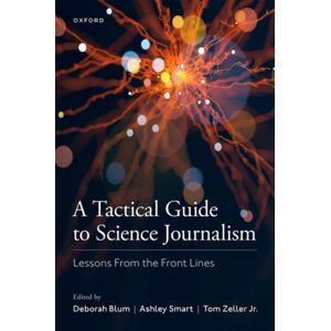 Oxford University Press Inc A Tactical Guide To Science Journalism : Lessons From The Front Lines Oxford University Press Inc A Tactical Guide To Science Journalism : Lessons From The Front Lines