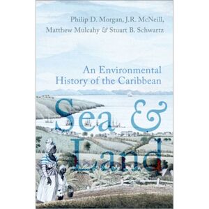 Oxford University Press Inc Sea And Land : An Environmental History Of The Caribbean Oxford University Press Inc Sea And Land : An Environmental History Of The Caribbean