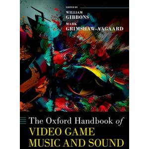 Oxford University Press Inc The Oxford Handbook Of Video Game Music And Sound Oxford University Press Inc The Oxford Handbook Of Video Game Music And Sound