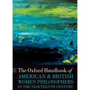 Oxford University Press Inc The Oxford Handbook Of American And British Women Philosophers In The Nineteenth Century Oxford University Press Inc The Oxford Handbook Of American And British Women Philosophers In The Nineteenth Century